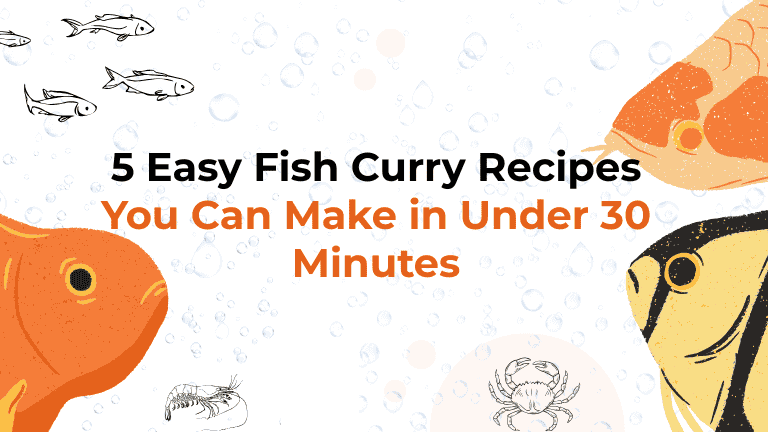5 Easy Fish Curry Recipes (Ready in Under 30 Minutes)