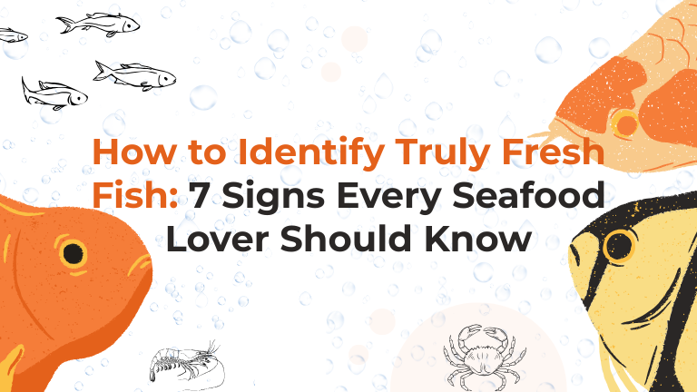 7 Signs of Fresh Fish: A Seafood Lover’s Guide